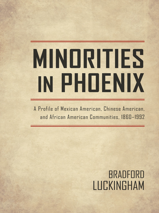 Title details for Minorities in Phoenix by Bradford Luckingham - Available
